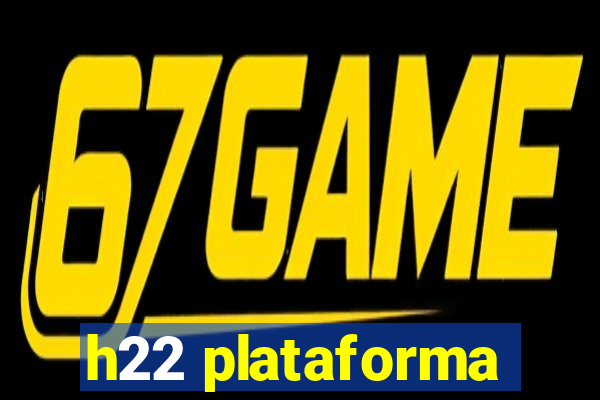 h22 plataforma